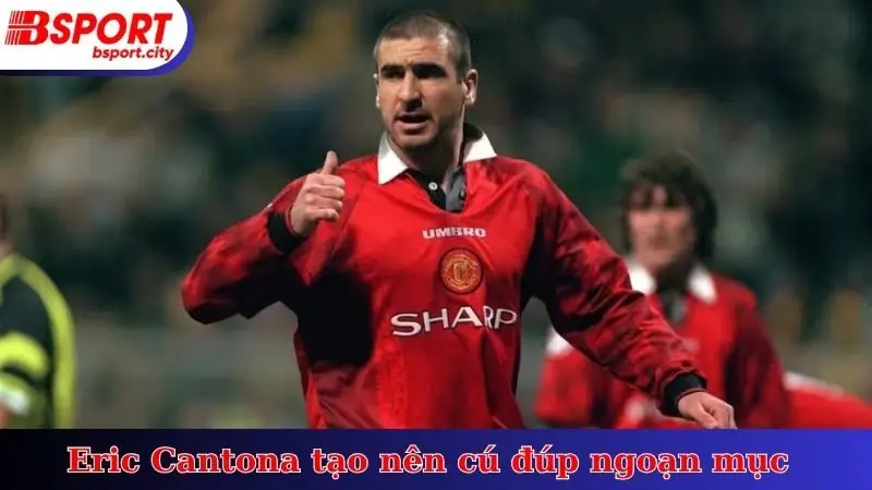 Eric Cantona tạo nên cú đúp ngoạn mục